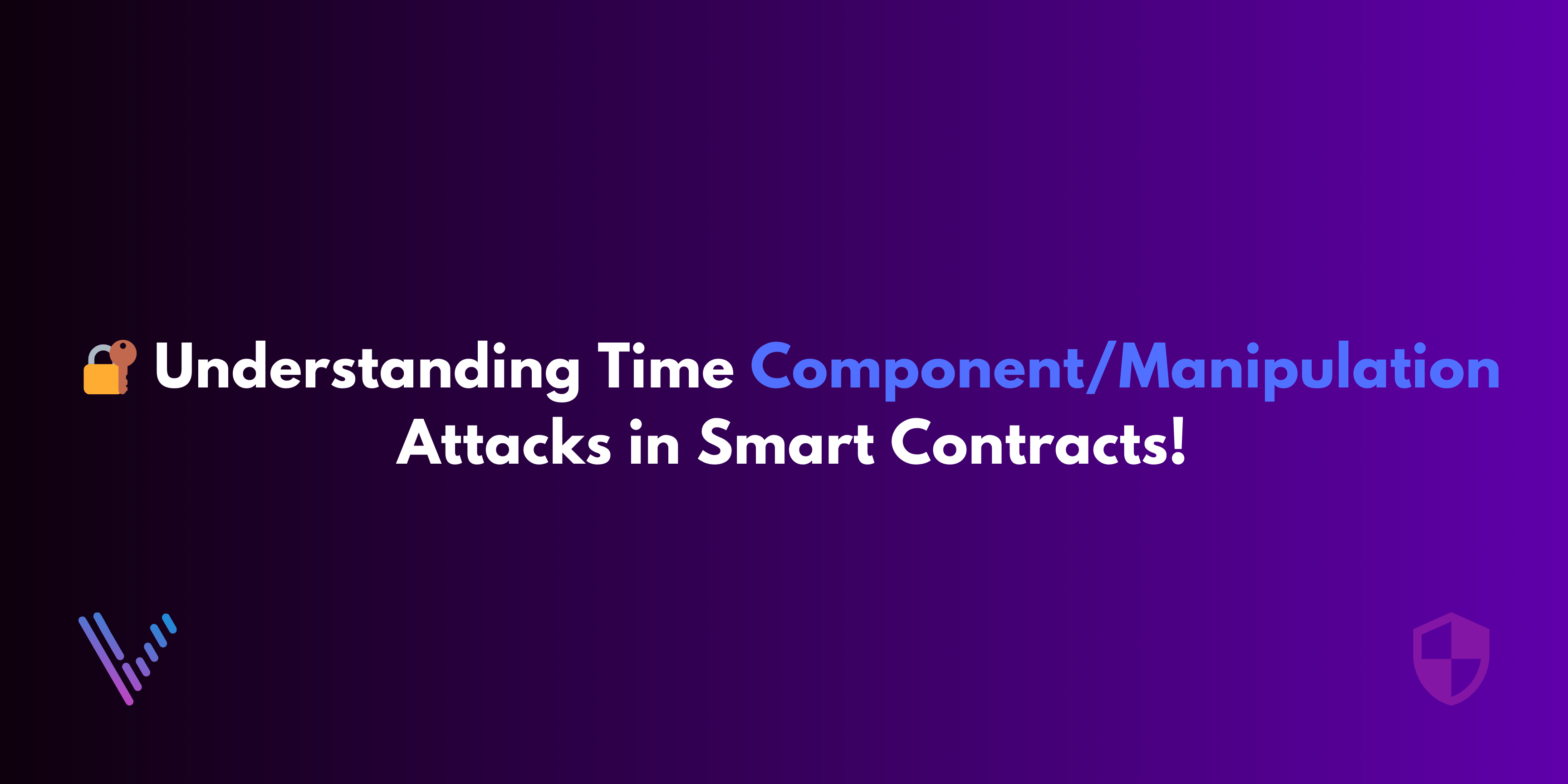 🔐 Understanding Time Component/Manipulation Attacks in Smart Contracts!