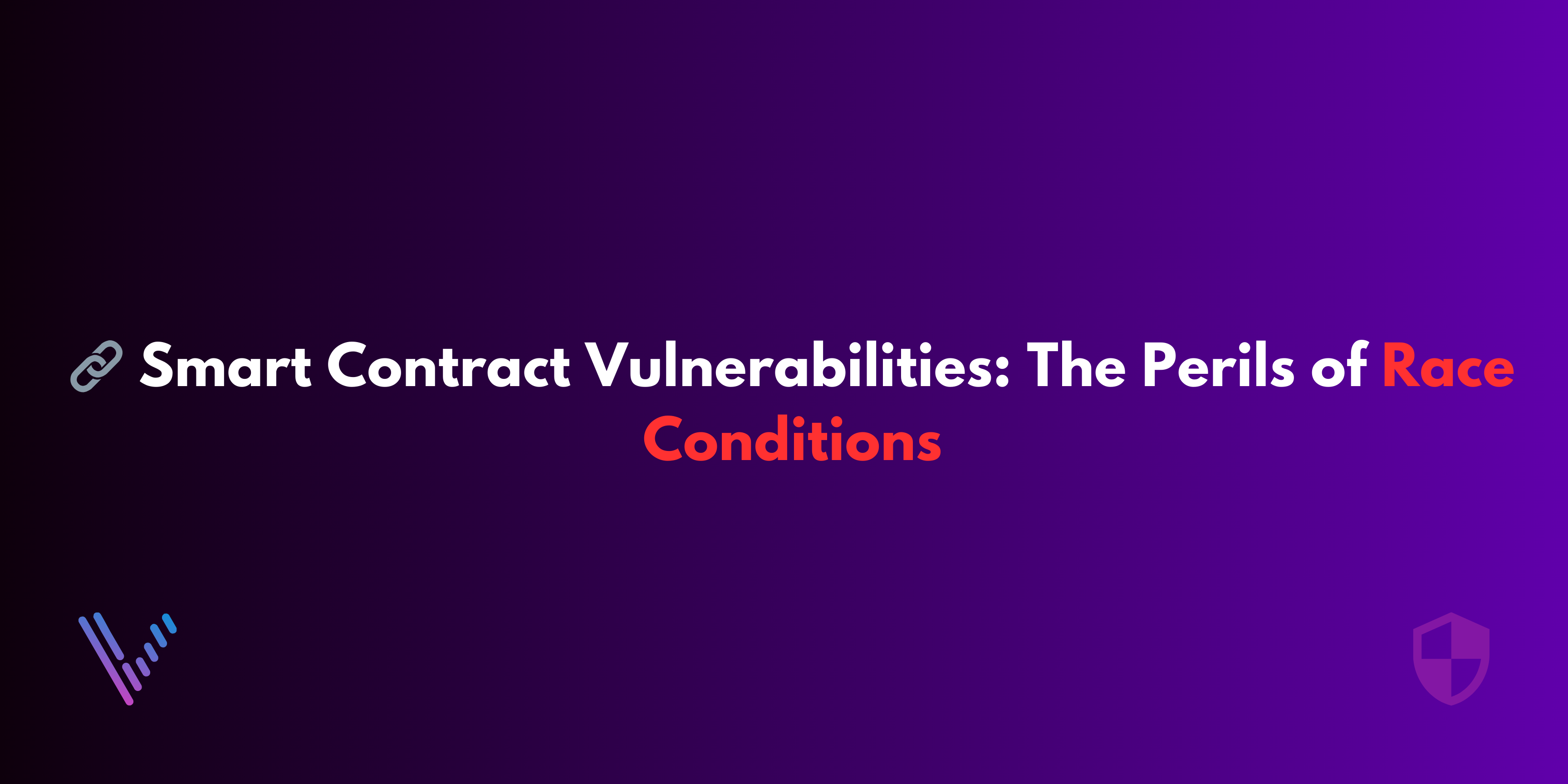 🔗 Smart Contract Vulnerabilities: The Perils of Race Conditions