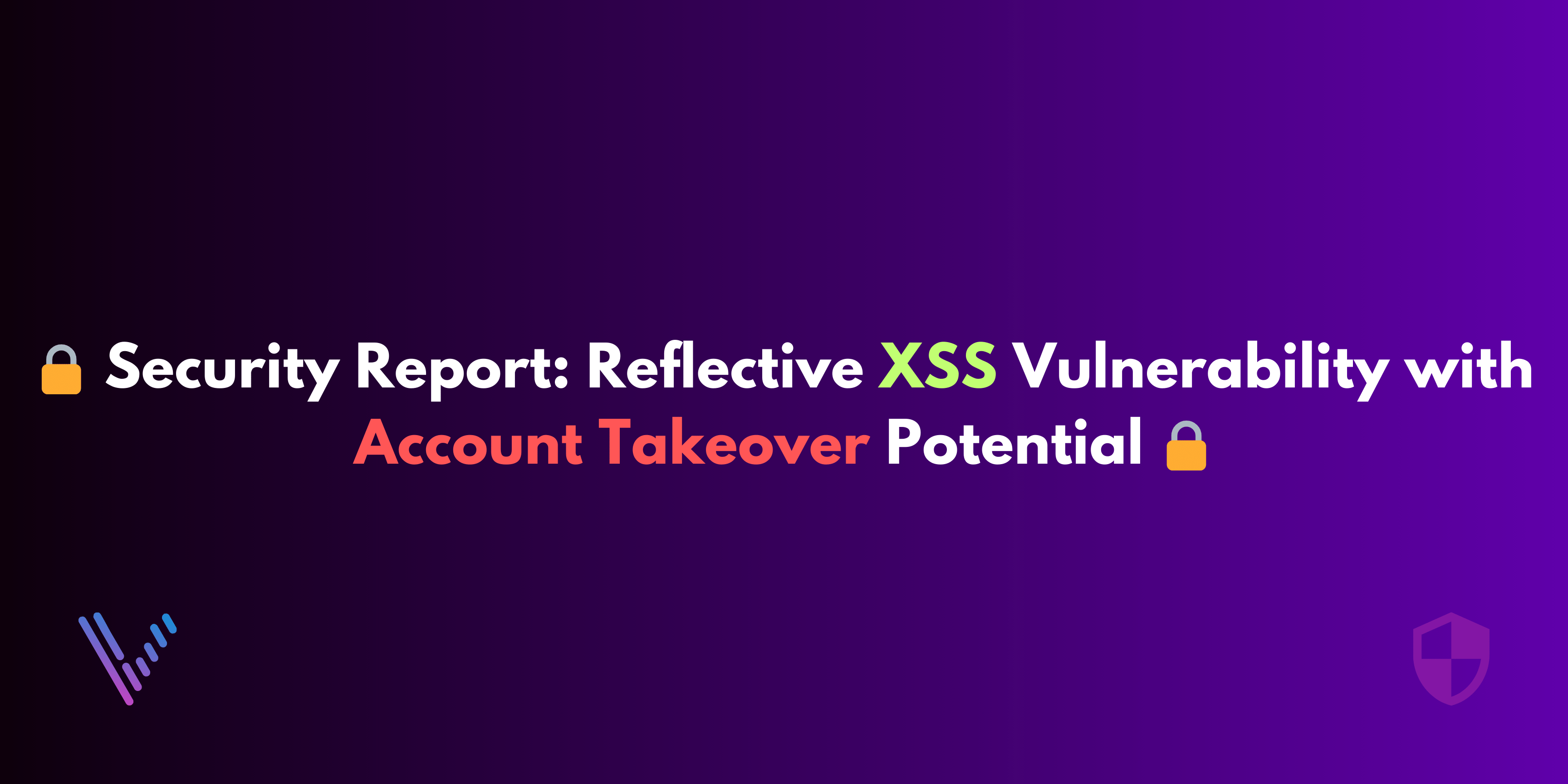 🔒 Security Report: Reflective XSS Vulnerability with Account Takeover Potential 🔒