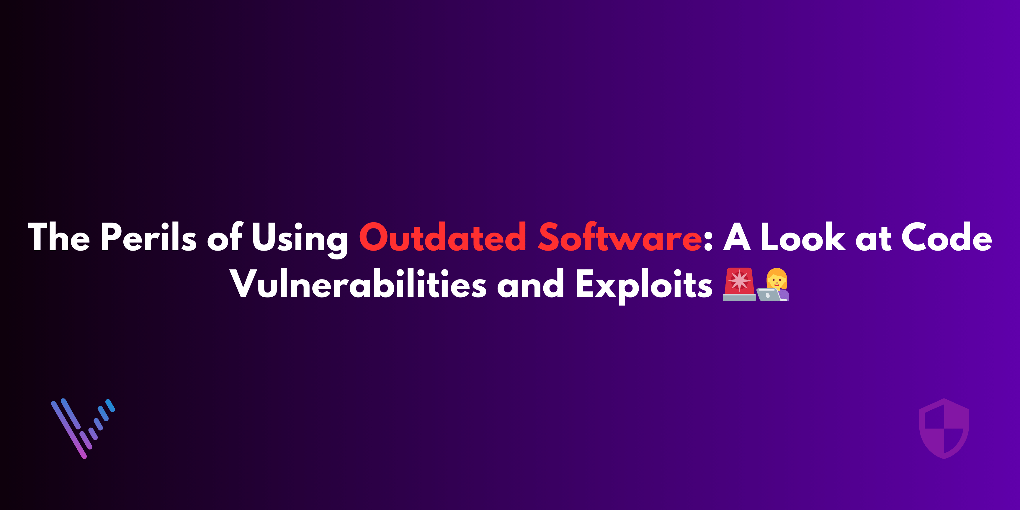 The Perils of Using Outdated Software: A Look at Code Vulnerabilities and Exploits 🚨👩‍💻