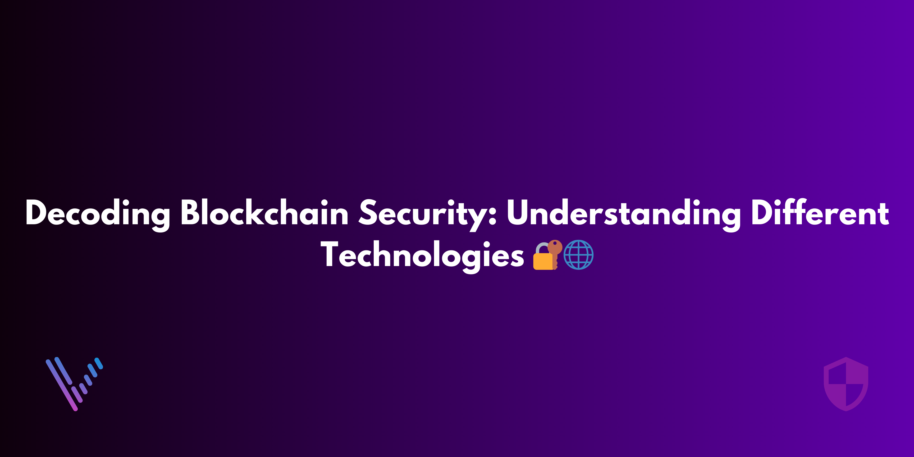 Decoding Blockchain Security: Understanding Different Technologies 🔐🌐
